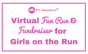 Virtual Fun Run &Fundraiser forGirls on the Run